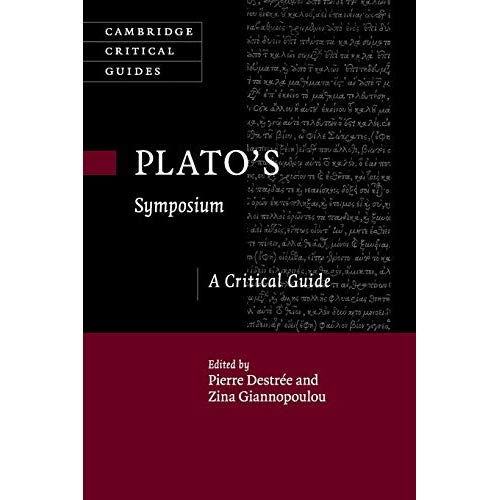 Plato's ‘Symposium': A Critical Guide (Cambridge Critical Guides)