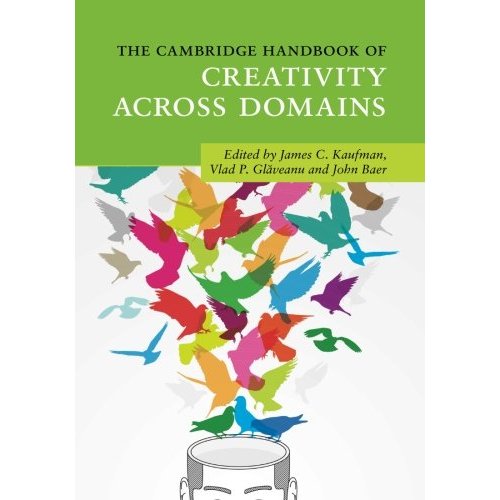 The Cambridge Handbook of Creativity across Domains (Cambridge Handbooks in Psychology)