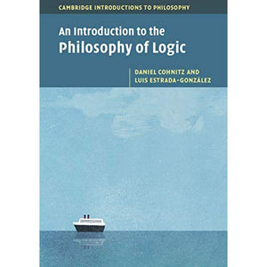 An Introduction to the Philosophy of Logic (Cambridge Introductions to Philosophy)