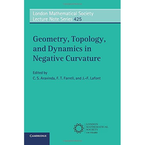 Geometry, Topology, and Dynamics in Negative Curvature (London Mathematical Society Lecture Note Series)