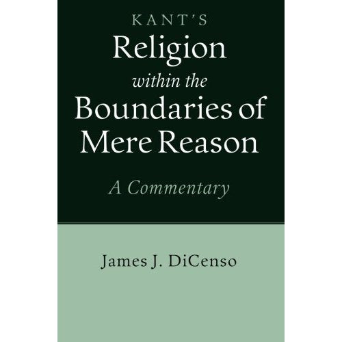 Kant's Religion within the Boundaries of Mere Reason