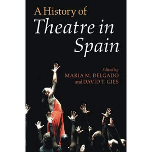 A History of Theatre in Spain