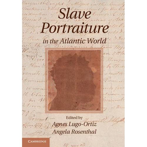 Slave Portraiture in the Atlantic World