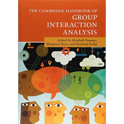 The Cambridge Handbook of Group Interaction Analysis (Cambridge Handbooks in Psychology)