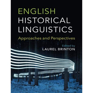 English Historical Linguistics: Approaches and Perspectives