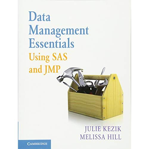 Data Management Essentials Using SAS and JMP