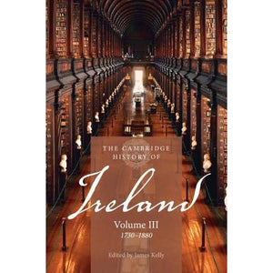 The Cambridge History of Ireland: Volume 3, 1730–1880