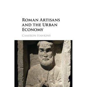 Roman Artisans and the Urban Economy