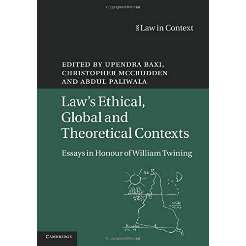 Law's Ethical, Global and Theoretical Contexts: Essays in Honour of William Twining (Law in Context)