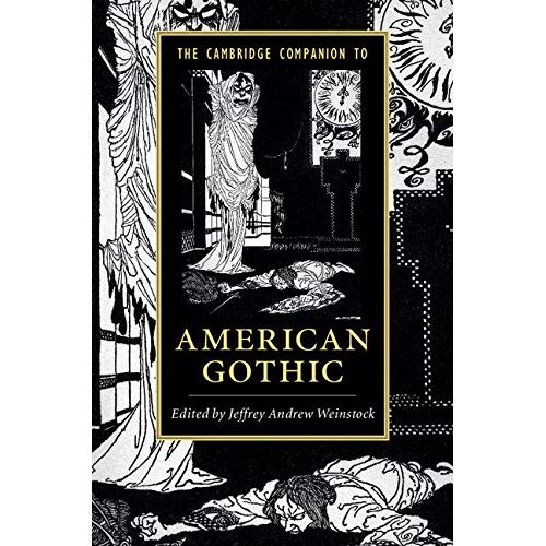 The Cambridge Companion to American Gothic (Cambridge Companions to Literature)
