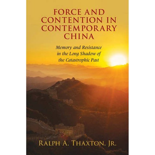 Force and Contention in Contemporary China (Cambridge Studies in Contentious Politics)