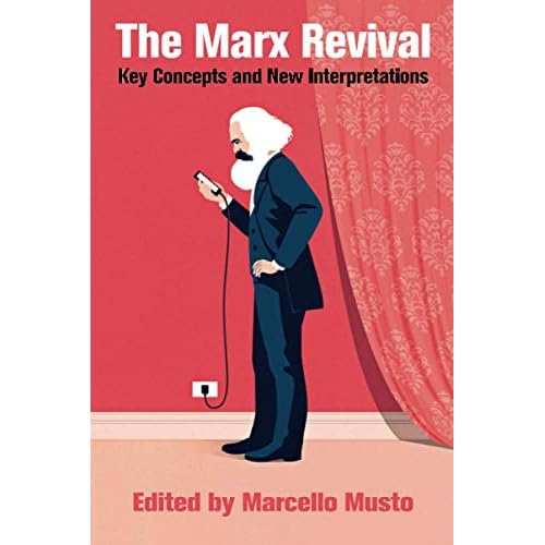 The Marx Revival: Key Concepts and New Interpretations