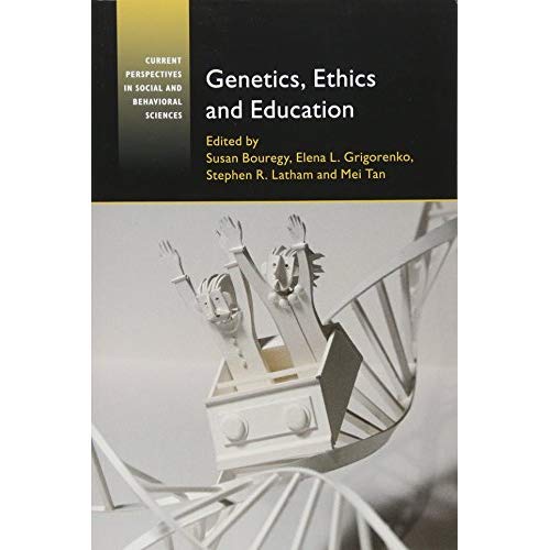 Genetics, Ethics and Education (Current Perspectives in Social and Behavioral Sciences)