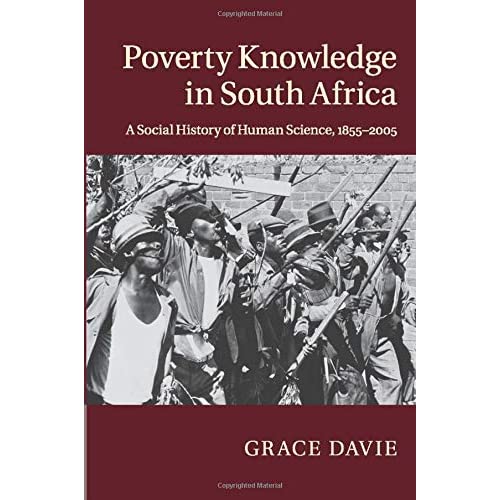 Poverty Knowledge in South Africa: A Social History of Human Science, 1855–2005
