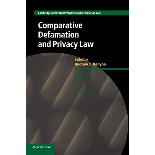 Comparative Defamation and Privacy Law (Cambridge Intellectual Property and Information Law)