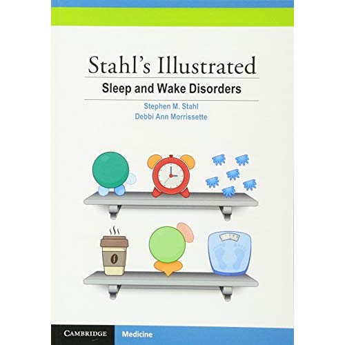 Stahl's Illustrated Sleep and Wake Disorders