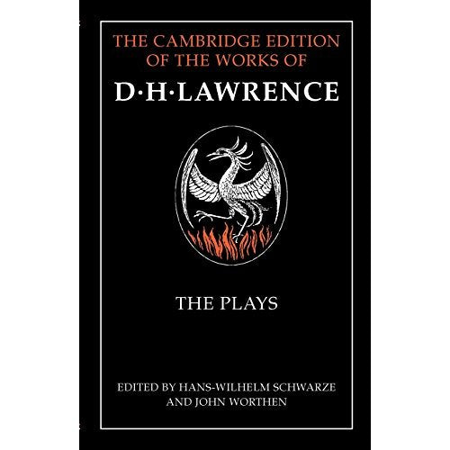 The Plays (The Cambridge Edition of the Works of D. H. Lawrence)