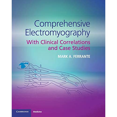 Comprehensive Electromyography: With Clinical Correlations and Case Studies