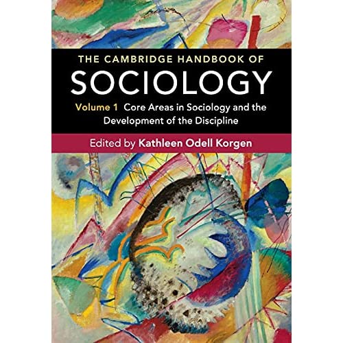 The Cambridge Handbook of Sociology: Core Areas in Sociology and the Development of the Discipline: Volume 1 (The Cambridge Handbook of Sociology 2 Volume Paperback Set)