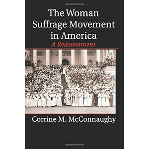 The Woman Suffrage Movement in America: A Reassessment