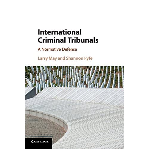 International Criminal Tribunals: A Normative Defense