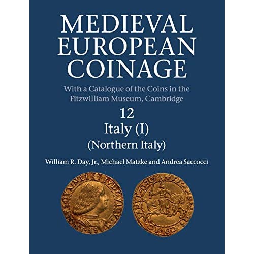 Medieval European Coinage: Volume 12, Northern Italy (Medieval European Coinage, Series Number 12)