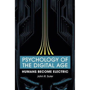 Psychology of the Digital Age: Humans Become Electric