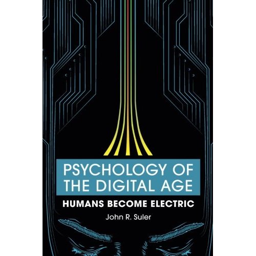 Psychology of the Digital Age: Humans Become Electric