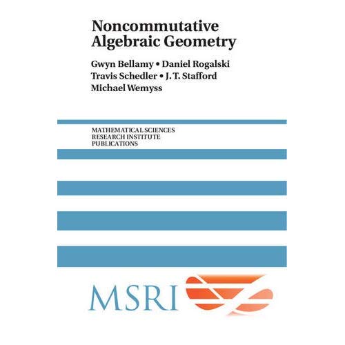 Noncommutative Algebraic Geometry (Mathematical Sciences Research Institute Publications)