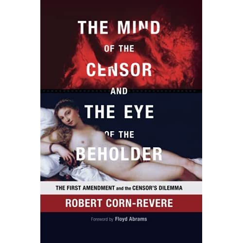 The Mind of the Censor and the Eye of the Beholder: The First Amendment and the Censor's Dilemma