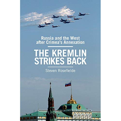 The Kremlin Strikes Back: Russia and the West After Crimea's Annexation