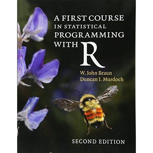 A First Course in Statistical Programming with R