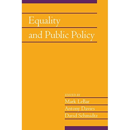 Equality and Public Policy: Volume 31, Part 2: 312 (Social Philosophy and Policy, Series Number 312)