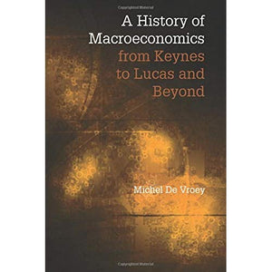 A History of Macroeconomics from Keynes to Lucas and Beyond