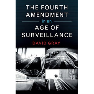 The Fourth Amendment in an Age of Surveillance