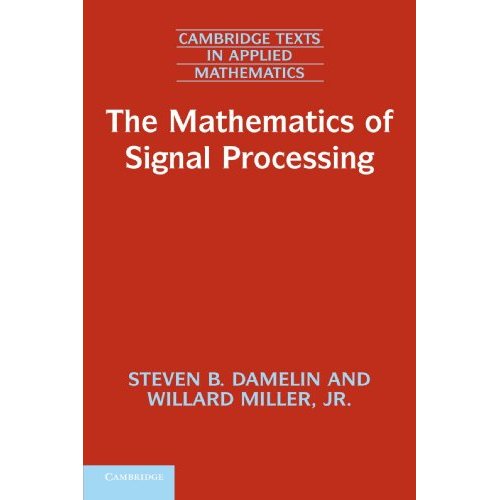 The Mathematics of Signal Processing (Cambridge Texts in Applied Mathematics)