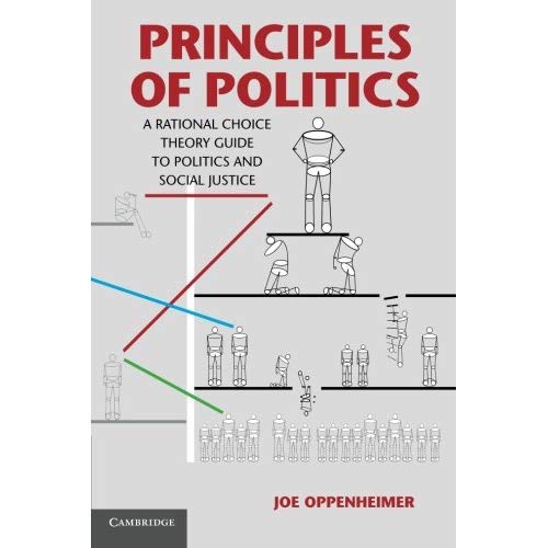 Principles of Politics: A Rational Choice Theory Guide to Politics and Social Justice