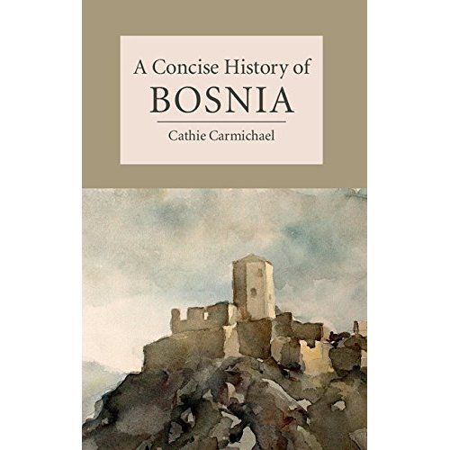 A Concise History of Bosnia (Cambridge Concise Histories)