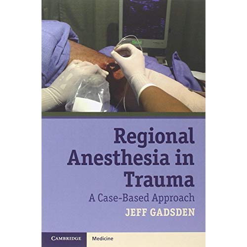 Regional Anesthesia in Trauma: A Case-Based Approach