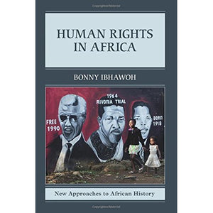 Human Rights in Africa: 12 (New Approaches to African History, Series Number 12)