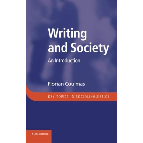 Writing and Society: An Introduction (Key Topics in Sociolinguistics)