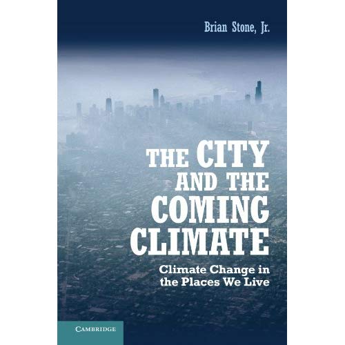The City and the Coming Climate: Climate Change in the Places We Live