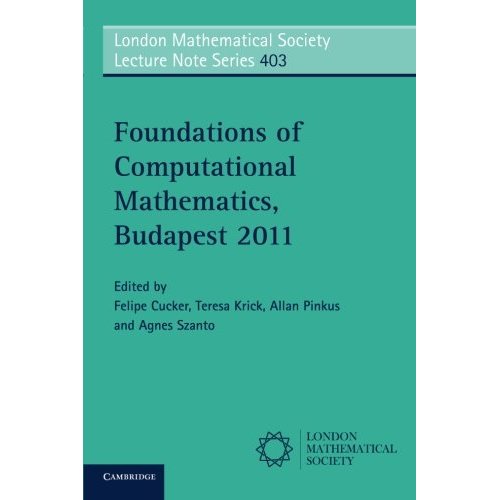 Foundations of Computational Mathematics, Budapest 2011 (London Mathematical Society Lecture Note Series)
