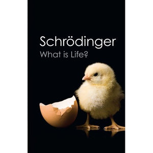 What is Life?: With Mind and Matter and Autobiographical Sketches (Canto Classics)