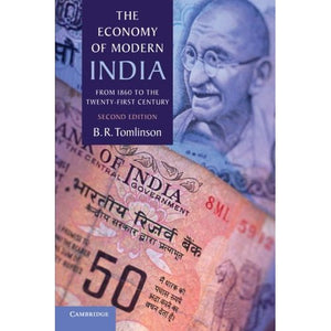 The Economy of Modern India: From 1860 to the Twenty-First Century (The New Cambridge History of India)