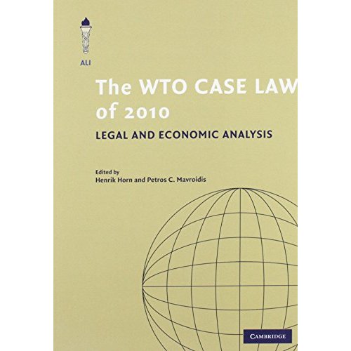 The WTO Case Law of 2010: 8 (The American Law Institute Reporters Studies on WTO Law)