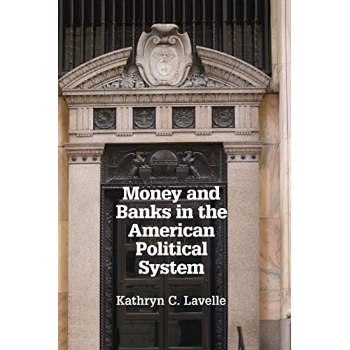 Money and Banks in the American Political System