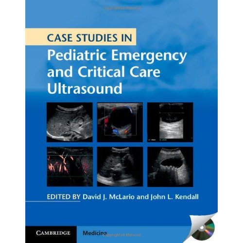 Case Studies in Pediatric Emergency and Critical Care Ultrasound with DVD-ROM