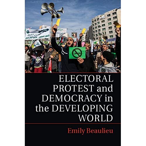 Electoral Protest and Democracy in the Developing World