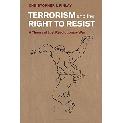 Terrorism and the Right to Resist: A Theory of Just Revolutionary War